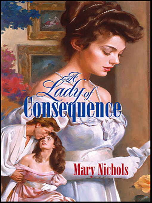 Title details for A Lady of Consequence by Mary Nichols - Available